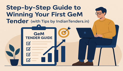 How to Win Your First GeM Tender in Current year: A Complete Step by Step Guide